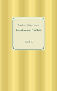 Einsichten und Ausblicke di Gerhart Hauptmann edito da Books on Demand