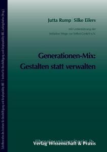 Generationen-Mix: Gestalten statt verwalten di Jutta Rump, Silke Eilers edito da Wissenschaft & Praxis