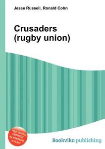 Crusaders (rugby Union) di Jesse Russell, Ronald Cohn edito da Book On Demand Ltd.