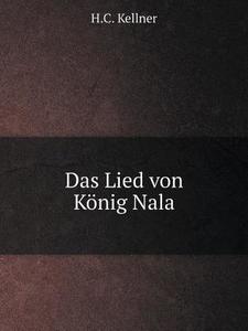 Das Lied Von Konig Nala di H C Kellner edito da Book On Demand Ltd.