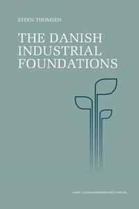 The Danish Industrial Foundations di Steen Thomsen edito da DJOFPublishing