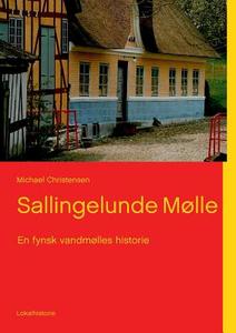 Sallingelunde Mølle di Michael Christensen edito da Books on Demand
