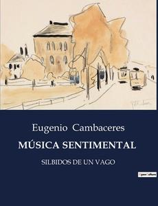 MÚSICA SENTIMENTAL di Eugenio Cambaceres edito da Culturea