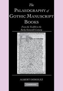 The Palaeography of Gothic Manuscript Books di Albert Derolez edito da Cambridge University Press