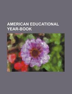 American Educational Year-Book di Books Group edito da Rarebooksclub.com