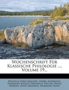 Wochenschrift Fur Klassische Philologie. di Wilhelm Hirschfelder, Georg Andresen edito da Nabu Press