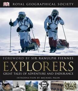 Explorers: Great Tales of Adventure and Endurance. [Editors, Richard Gilbert, Deirdre Headon di Alasdair MacLeod edito da DK Publishing (Dorling Kindersley)