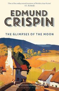 The Glimpses of the Moon di Edmund Crispin edito da Bloomsbury Publishing PLC