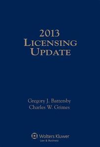 Licensing Update 2013 di Battersby, Gregory J. Battersby, Charles W. Grimes edito da ASPEN PUBL