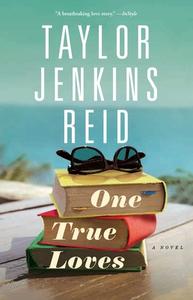 One True Loves di Taylor Jenkins Reid edito da Simon & Schuster