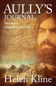 Aully's Journal: The Sequel to Grandma Ida's Story di Helen Kline edito da OUTSKIRTS PR