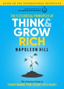 The 5  Essential Principles of Think and Grow Rich di Napoleon Hill edito da Sourcebooks, Inc