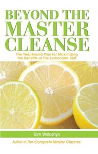 Beyond the Master Cleanse di Tom Woloshyn edito da Ulysses Press