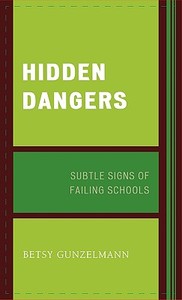 Hidden Dangers di Betsy Gunzelmann edito da Rowman & Littlefield Education