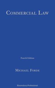 Commercial Law: Fourth Edition di Michael Forde edito da Tottel Publishing