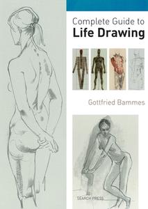 Complete Guide to Life Drawing di Gottfried Bammes edito da Search Press Ltd