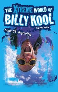 The Xtreme World of Billy Kool Book 5 di Phil Kettle edito da Black Hills Publishing Pty Ltd