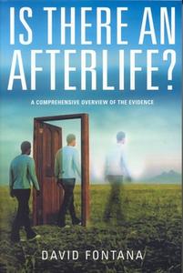 Is There an Afterlife? di David Fontana edito da John Hunt Publishing
