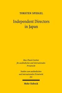 Independent Directors in Japan di Torsten Spiegel edito da Mohr Siebeck GmbH & Co. K