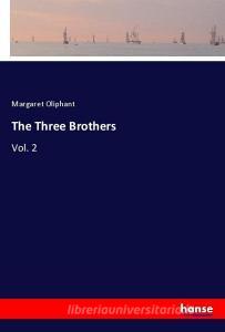 The Three Brothers di Margaret Oliphant edito da hansebooks
