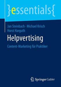 Helpvertising di Horst Harguth, Michael Krisch, Jan Steinbach edito da Springer Fachmedien Wiesbaden