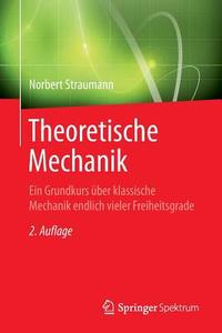 Theoretische Mechanik di Norbert Straumann edito da Springer-Verlag GmbH