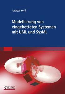 Modellierung von eingebetteten Systemen mit UML und SysML di Andreas Korff edito da Spektrum-Akademischer Vlg