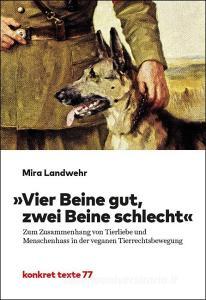 "Vier Beine gut, zwei Beine schlecht" di Mira Landwehr edito da Konkret Literatur Verlag