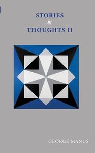 Stories & Thoughts II di George Manus edito da Books on Demand