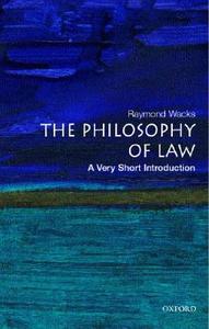 The Philosophy Of Law di Raymond Wacks edito da Oxford University Press