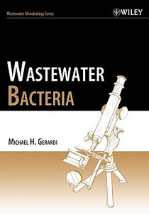 Wastewater Bacteria di Gerardi edito da John Wiley & Sons