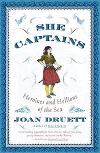 She Captains: Heroines and Hellions of the Sea di Joan Druett edito da SIMON & SCHUSTER