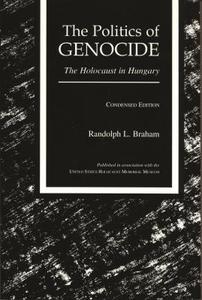 The Politics of Genocide di Randolph L. Braham edito da Wayne State University Press
