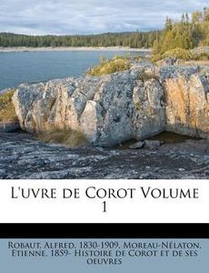 L'uvre De Corot Volume 1 di Alfred Robaut edito da Nabu Press