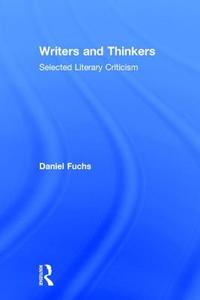 Writers and Thinkers: Selected Literary Criticism di Daniel Fuchs edito da TRANSACTION PUBL