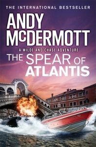 The Spear of Atlantis di Andy McDermott edito da Headline