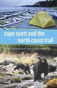 Cape Scott & the North Coast di Maria Bremner edito da Harbour Publishing