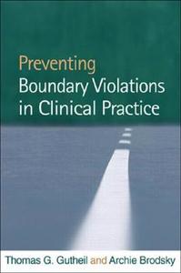 Preventing Boundary Violations in Clinical Practice di Thomas G. Gutheil, Archie Brodsky edito da GUILFORD PUBN
