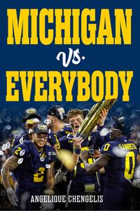 Michigan vs. Everybody di Angelique Chengelis edito da Triumph Books (IL)