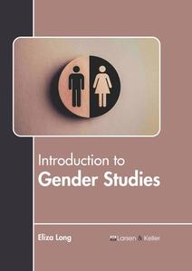 Introduction to Gender Studies di ELIZA LONG edito da LARSEN & KELLER EDUCATION