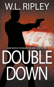 Double Down di W. L. Ripley edito da WOLFPACK PUB