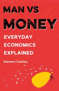 Man vs Money di Stewart Cowley edito da Aurum Press