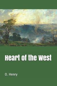 Heart of the West di O. Henry edito da INDEPENDENTLY PUBLISHED