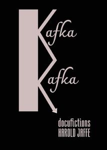 Kafka Kafka di Harold Jaffe edito da Spuyten Duyvil