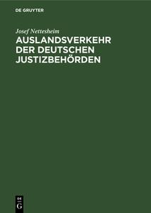 Auslandsverkehr der deutschen Justizbehörden di Josef Nettesheim edito da De Gruyter