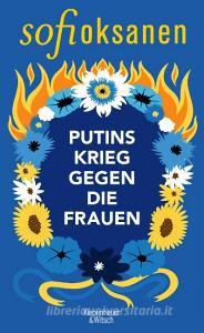 Putins Krieg gegen die Frauen di Sofi Oksanen edito da Kiepenheuer & Witsch GmbH