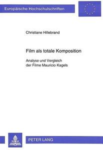 Film als totale Komposition di Christiane Hillebrand edito da Lang, Peter GmbH