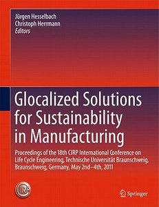 Glocalized Solutions for Sustainability in Manufacturing edito da Springer-Verlag GmbH