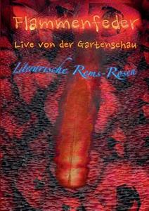Flammenfeder Live von der Gartenschau di Michael Kerawalla edito da Books on Demand