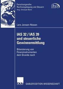 IAS 32 / IAS 39 und steuerliche Gewinnermittlung di Lars Jensen-Nissen edito da Deutscher Universitätsverlag